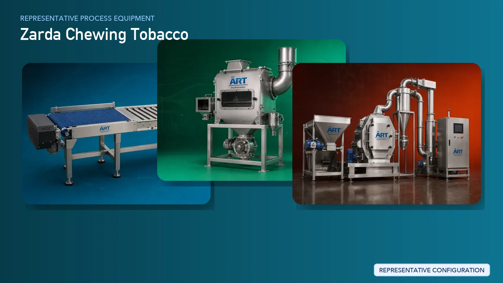 Representative Zarda Chewing Tobacco process equipment by ART Mechatronics